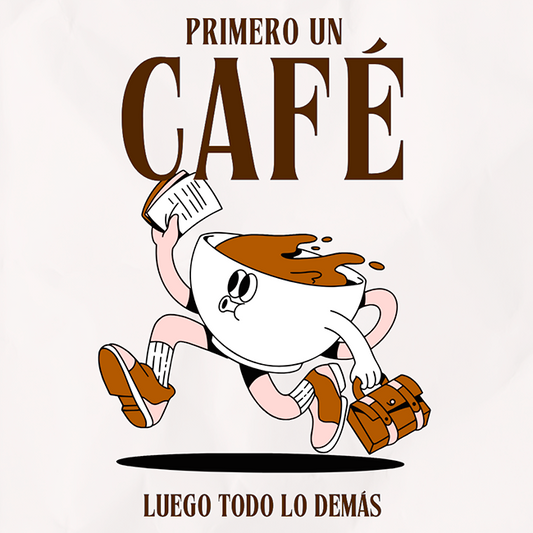 Frases de café - Primero - 007 / MUG 11oz con doble impresión